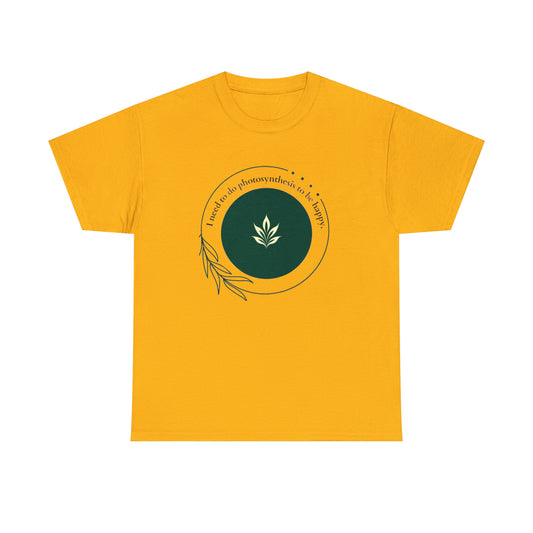 I need to do photosynthesis to be happy.