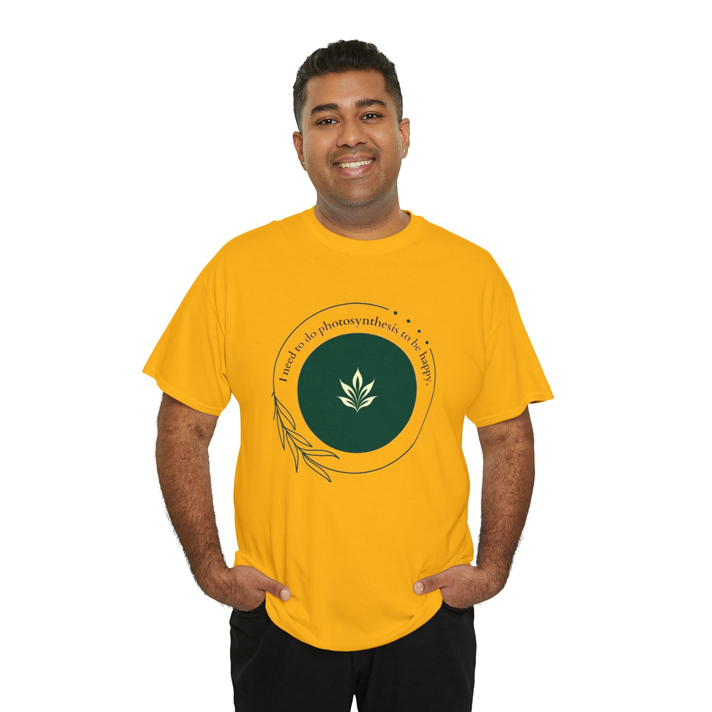 I need to do photosynthesis to be happy.