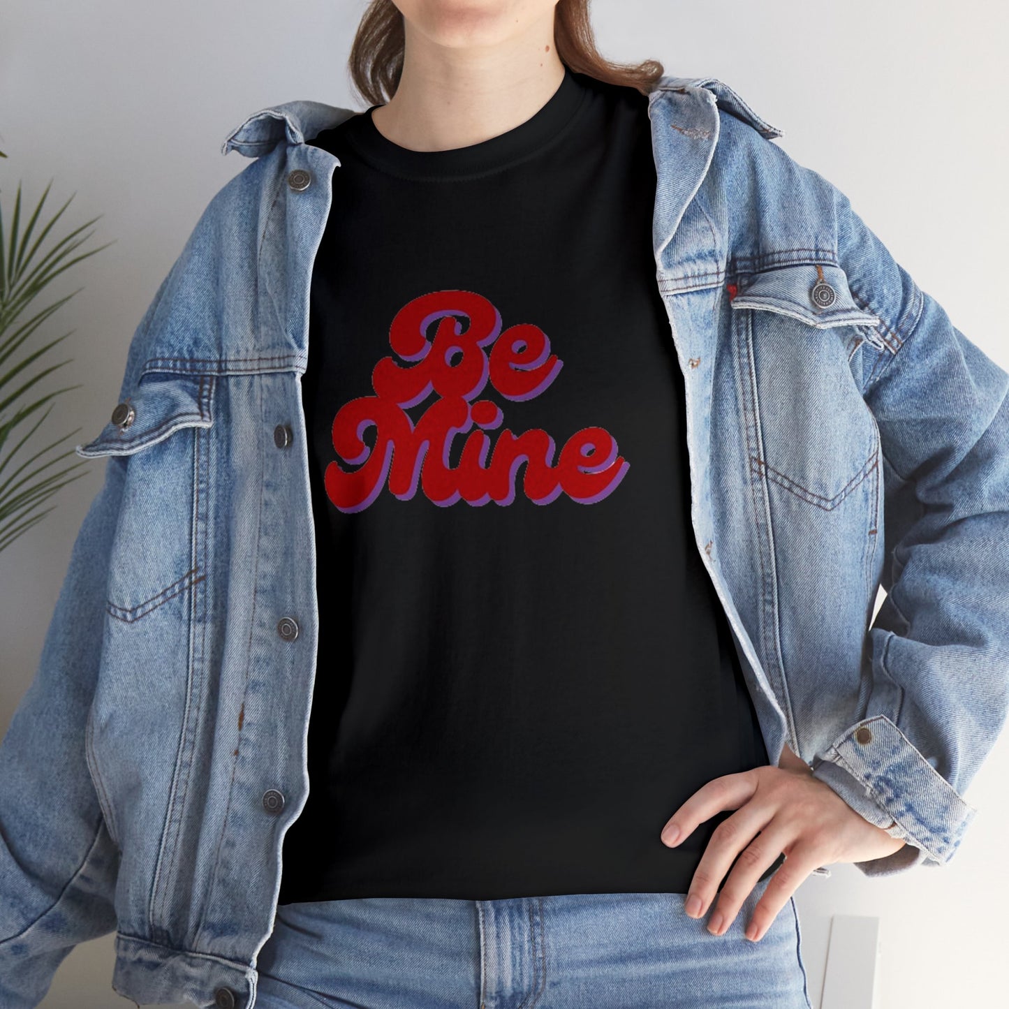 Be Mine T-Shirt