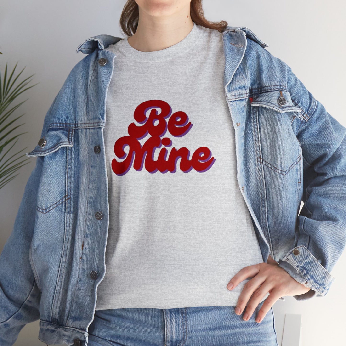 Be Mine T-Shirt