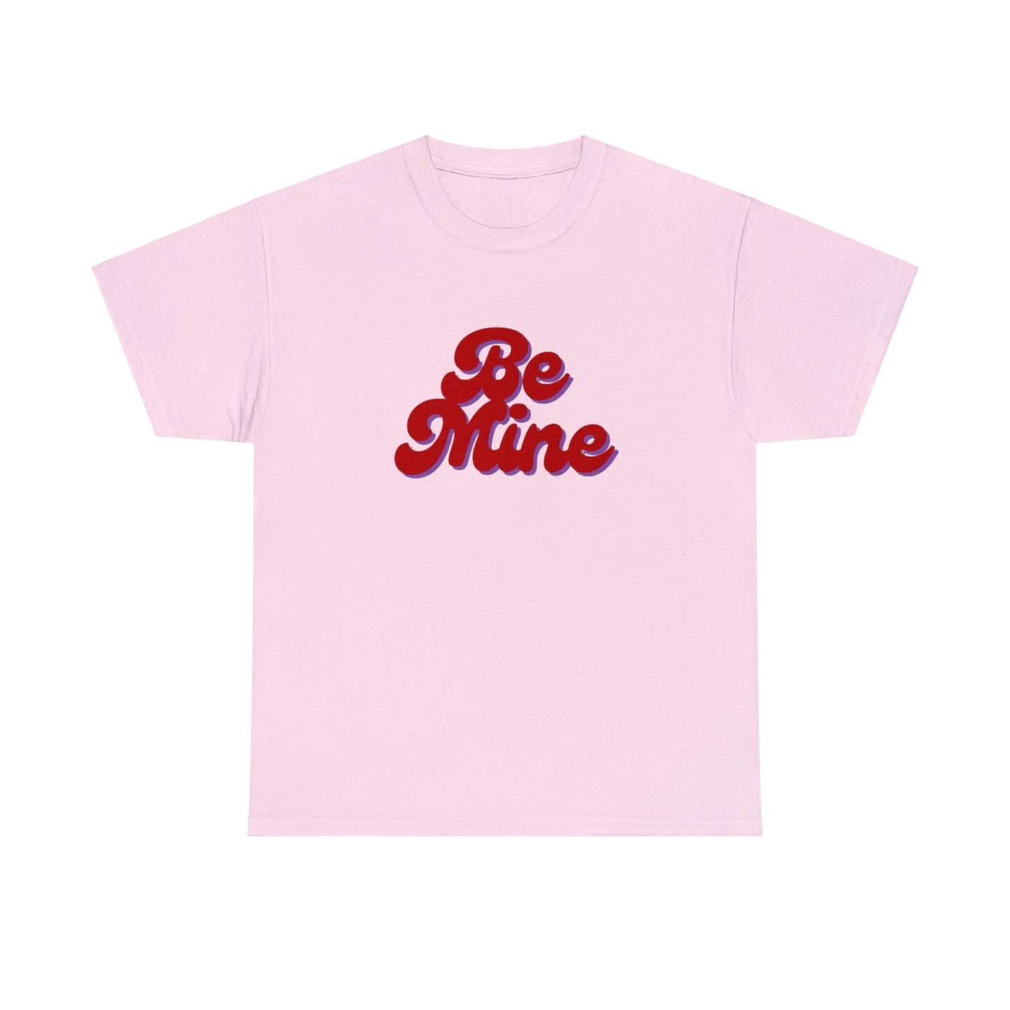 Be Mine T-Shirt